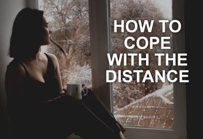 how to cope with the distance