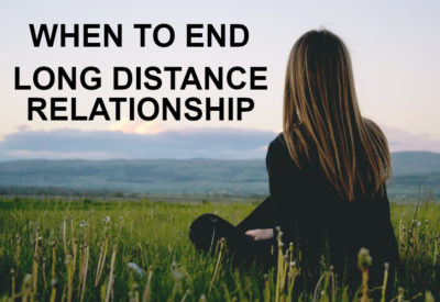when to end long distance relationship