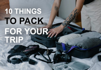 10 things to pack for your trip