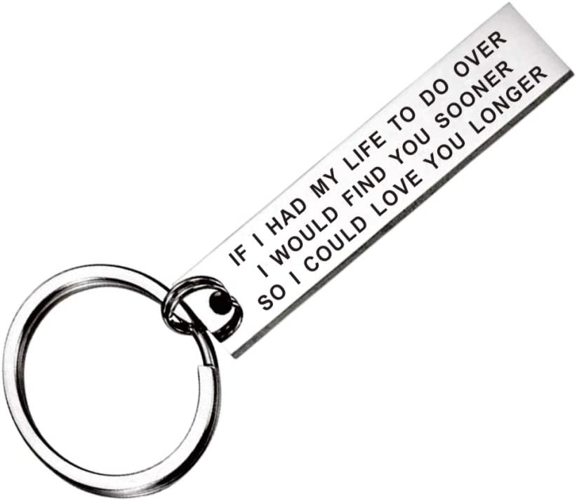 IF I HAD MY LIFE TO DO OVER I WOULD FIND YOU SOONER KEYCHAIN