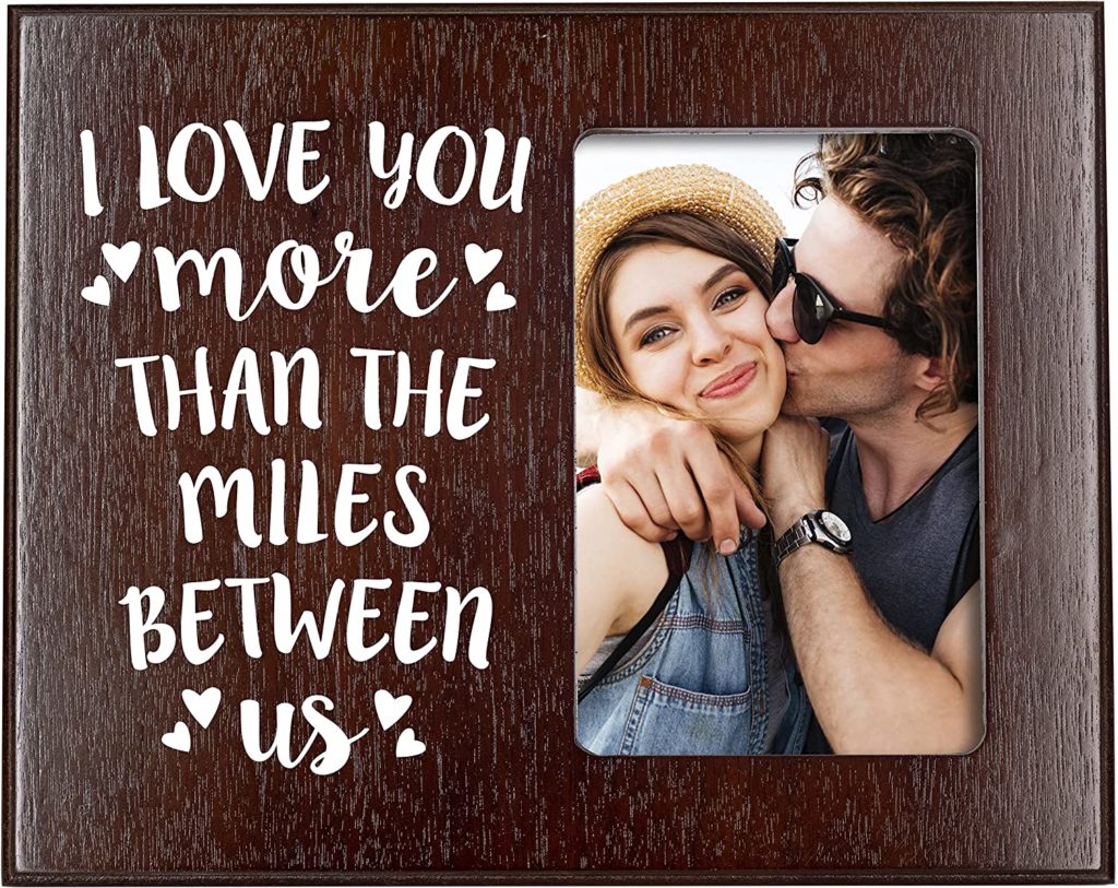 I LOVE YOU MORE THAN THE MILES BETWEEN US PICTURE FRAME