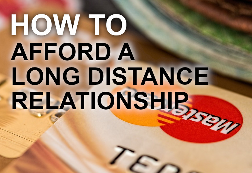 how to afford a long distance relationship